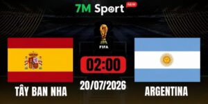 Soi Kèo Tây Ban Nha Vs Argentina 02h00 Ngày 20/07 - Chung Kết World Cup 2026 8 Soi Kèo Tây Ban Nha Vs Argentina 02h00 Ngày 20/07 - Chung Kết World Cup 2026